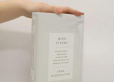کتاب تعمیرکاران فکر Mind Fixers (2019)؛ جستجوی پرچالش روان پزشکی برای کشف زیست شناسی بیماری های روانی کتاب تعمیرکاران فکر Mind Fixers (2019)؛ جستجوی پرچالش روان پزشکی برای کشف زیست شناسی بیماری های روانی